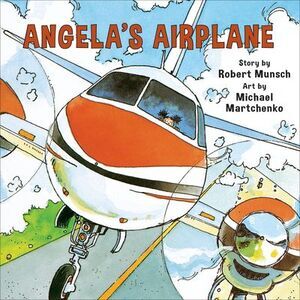 Angela's Airplane -- Robert Munsch